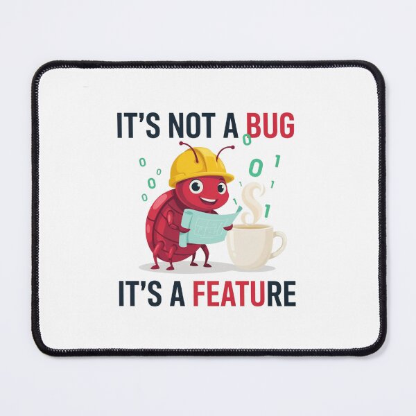 Item preview, Its Not A Bug Its A Feature Developer Humor designed and sold by Barkashow.