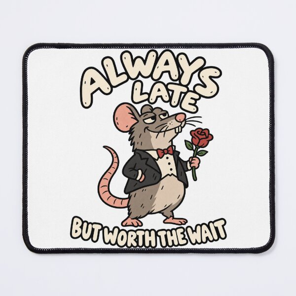 Item preview, Always Late But Worth The Wait designed and sold by MonkiFlipp.