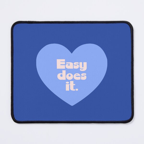 Item preview, EASY DOES IT | recovery quote designed and sold by thehappyintrovert .