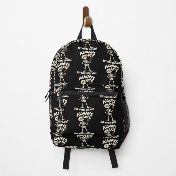Item preview, Always Late Skeleton But Worth The Wait designed and sold by MonkiFlipp.