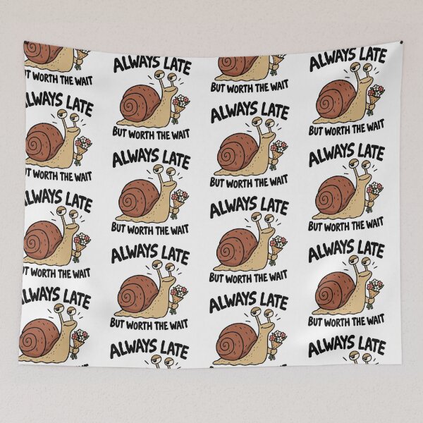 Item preview, Always Late Snail Funny Slow Life designed and sold by MonkiFlipp.
