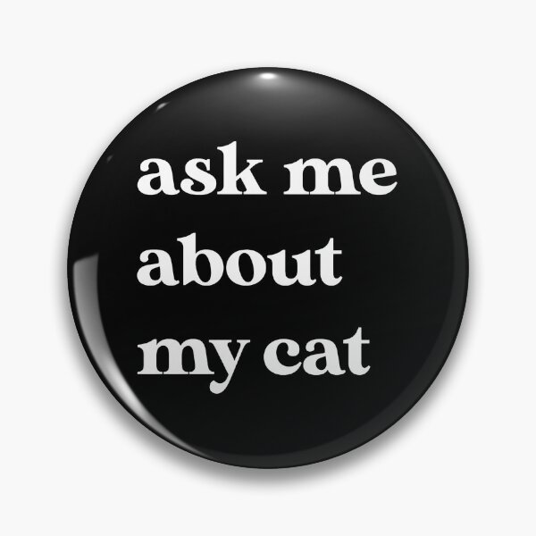 Item preview, Ask Me About My Cat Funny Pet Lover Statement designed and sold by OlyvieArt.