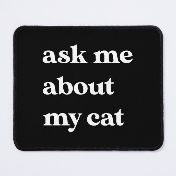 Item preview, Ask Me About My Cat Funny Pet Lover Statement designed and sold by OlyvieArt.