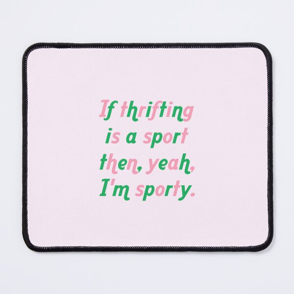 Item preview, IF THRIFTING IS A SPORT... | Thrift humor designed and sold by thehappyintrovert .