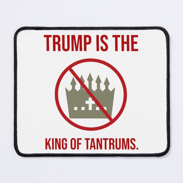 Item preview, Trump is the king of tantrums. designed and sold by Rachel the Artist .