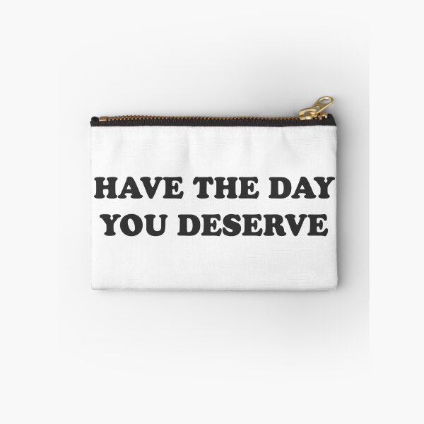 Item preview, Have the day you deserve - positive vibes designed and sold by GoMyms.