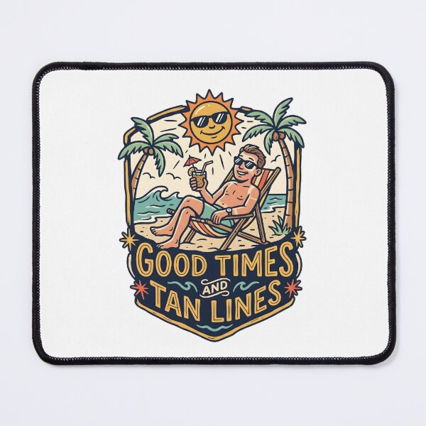 Item preview, Good Times And Tan Lines Beach Vacation designed and sold by Mr Lee.