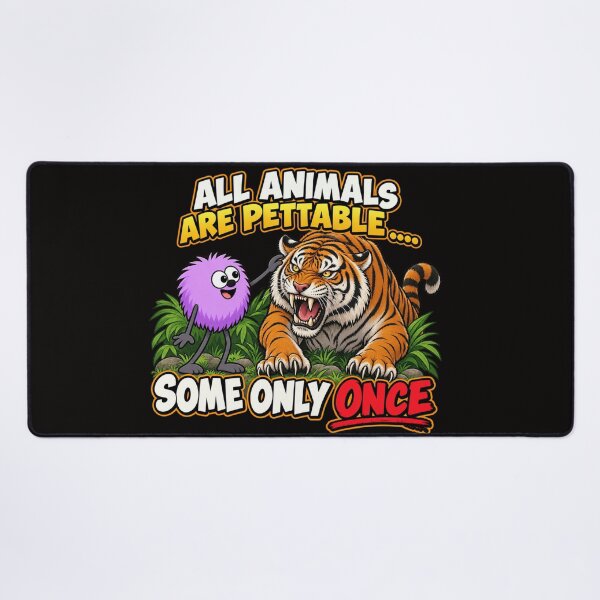 Item preview, All Animals are Pettable, Some Only Once designed and sold by TheThinglings.