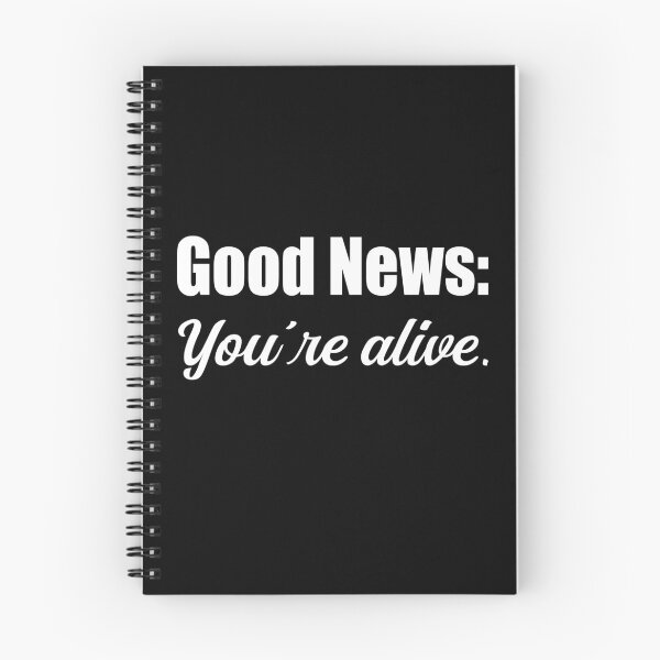 Item preview, Good News Youre Alive Sarcastic Dark Humor designed and sold by Loona97.