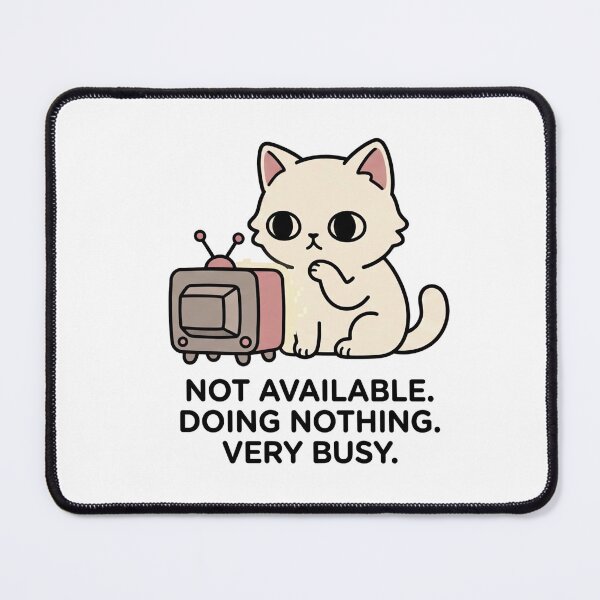 Item preview, Not Available Doing Nothing Very Busy - Funny Cat TV Deadpan Sticker designed and sold by its.shivang.
