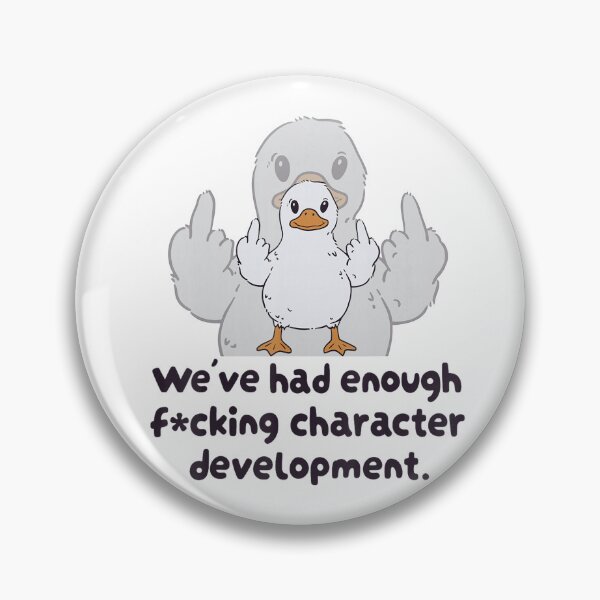 Item preview, We’ve Had Enough F*cking Character Development Duck designed and sold by NoeValdric.