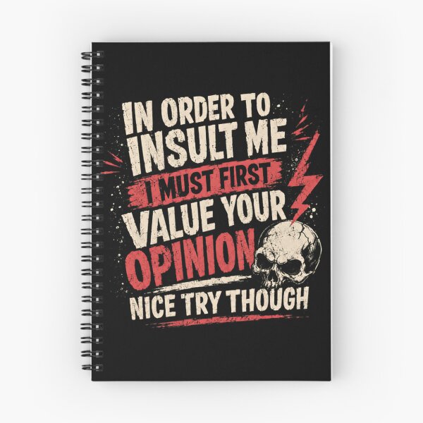Item preview, In Order To Insult Me I Must First Value Your Opinion Nice Try Though Sarcastic Attitude Funny Quote designed and sold by JonesFlora2025.