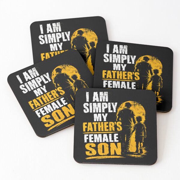 Item preview, I Am Simply My Father's Female Son Father Daughter Relationship Strong Woman Gift designed and sold by HumansStuck12.