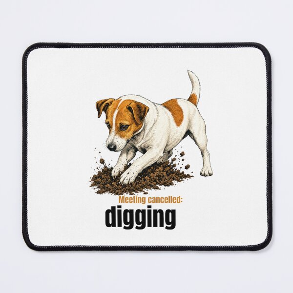 Item preview, Meeting Cancelled Digging Jack Russell Dig Now designed and sold by bluesquidink.