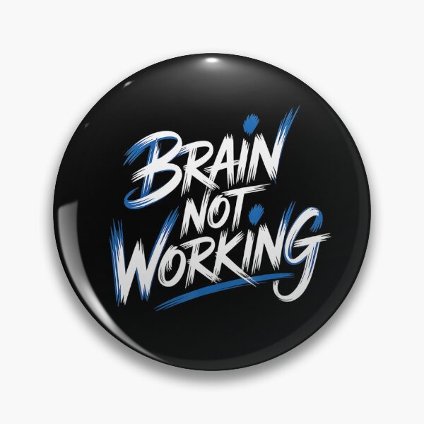 Item preview, Brain Not Working Funny Tired Mind Quote designed and sold by NoeValdric.