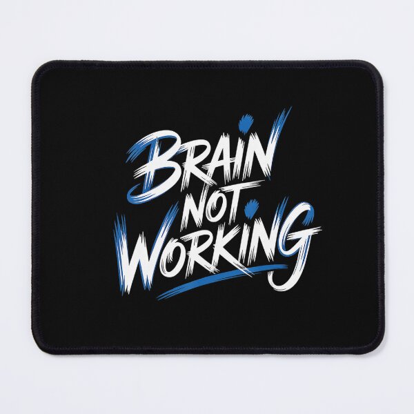 Item preview, Brain Not Working Funny Tired Mind Quote designed and sold by NoeValdric.
