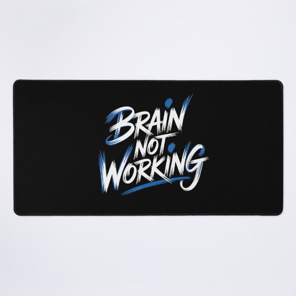 Item preview, Brain Not Working Funny Tired Mind Quote designed and sold by NoeValdric.