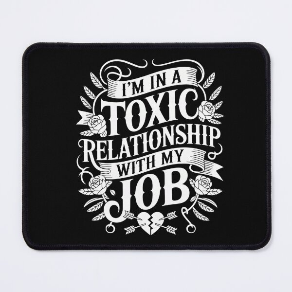 Item preview, I’m in a Toxic Relationship with My Job Funny Work Quote designed and sold by NoeValdric.