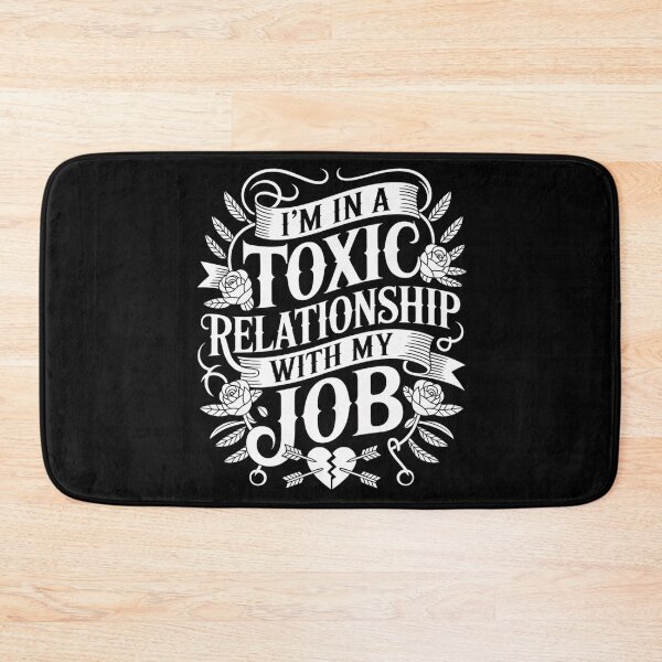 Item preview, I’m in a Toxic Relationship with My Job Funny Work Quote designed and sold by NoeValdric.