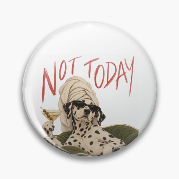 Item preview, Not Today - Self Care Dalmatian designed and sold by SUreal Studio.