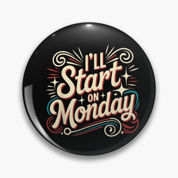 Item preview, I’ll Start on Monday Funny Procrastination Quote designed and sold by NoeValdric.
