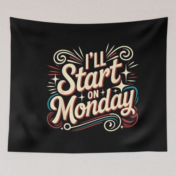Item preview, I’ll Start on Monday Funny Procrastination Quote designed and sold by NoeValdric.