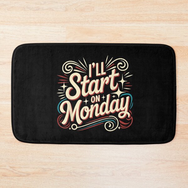 Item preview, I’ll Start on Monday Funny Procrastination Quote designed and sold by NoeValdric.