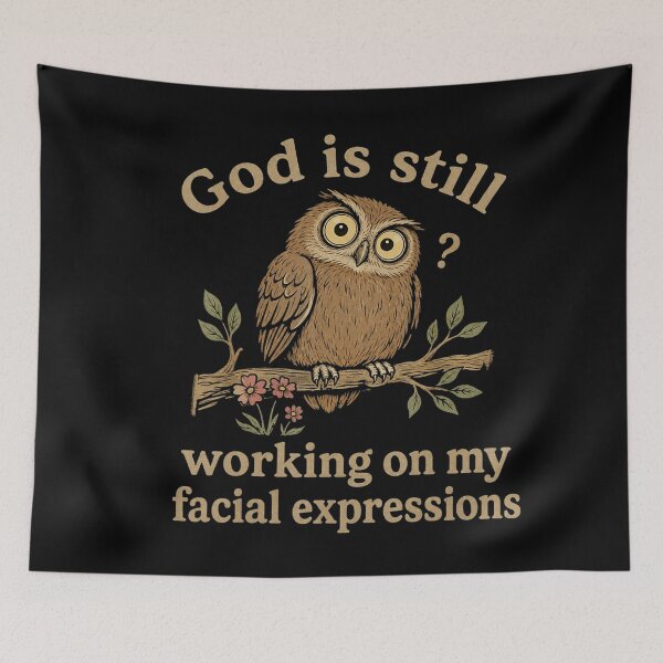 Item preview, God Is Still Working on My Facial Expressions Funny Owl designed and sold by NoeValdric.
