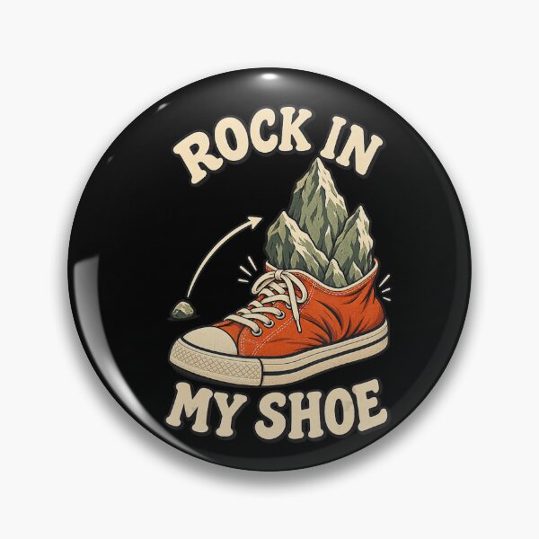 Item preview, Rock in My Shoe Funny Mountain Geology Pun designed and sold by NoeValdric.