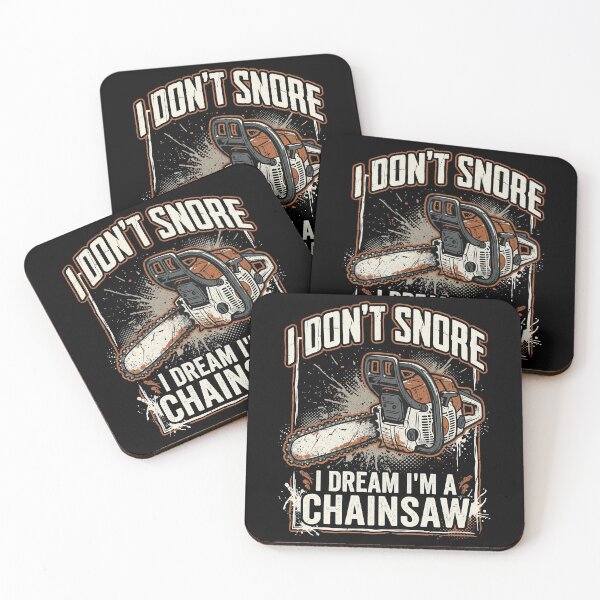 Item preview, I Don't Snore I Dream I'm a Chainsaw designed and sold by Art-Max.