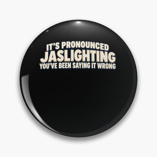 Item preview, Funny It's Pronounced Jaslighting You've Been Saying It Wrong Art designed and sold by elderberry.