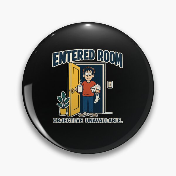 Item preview, Entered Room With Objective Unavailable Humor designed and sold by elderberry.