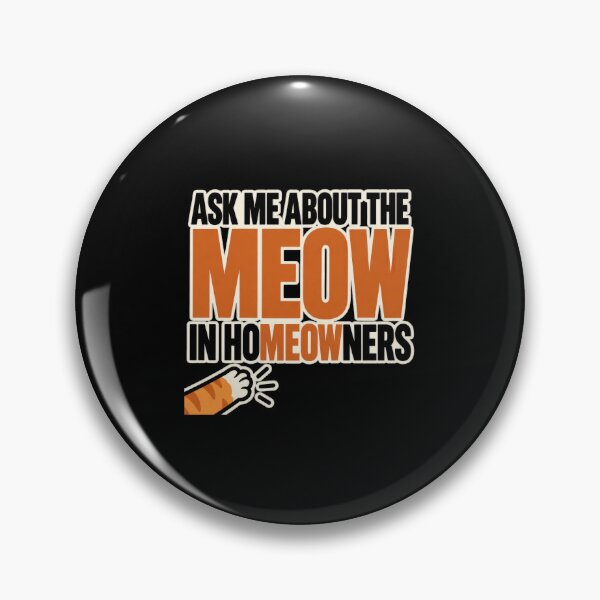 Item preview, Funny Ask Me About The Meow In Homeowners Cat Pun Art designed and sold by elderberry.