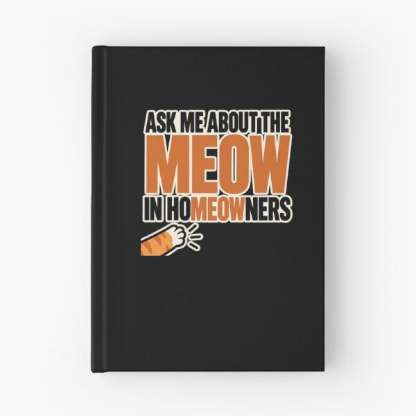 Item preview, Funny Ask Me About The Meow In Homeowners Cat Pun Art designed and sold by elderberry.