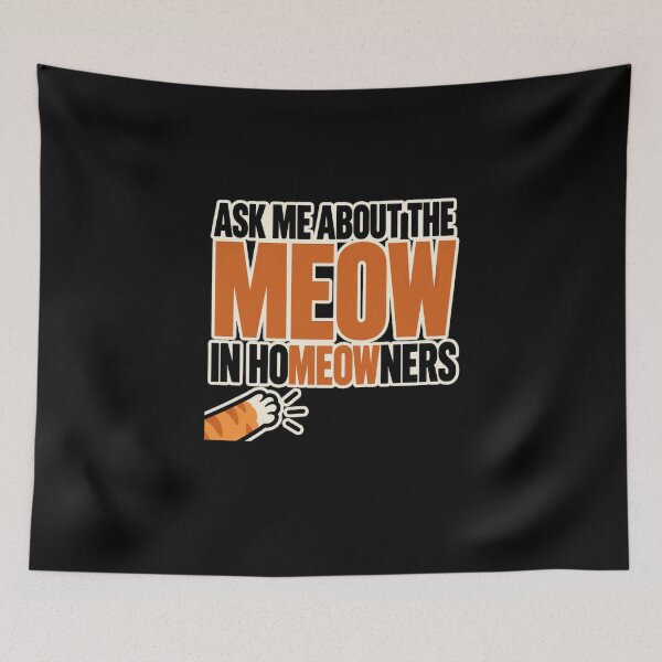Item preview, Funny Ask Me About The Meow In Homeowners Cat Pun Art designed and sold by elderberry.