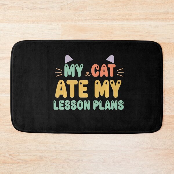 Item preview, My Cat Ate My Lesson Plans Funny Teacher Quote designed and sold by NoeValdric.