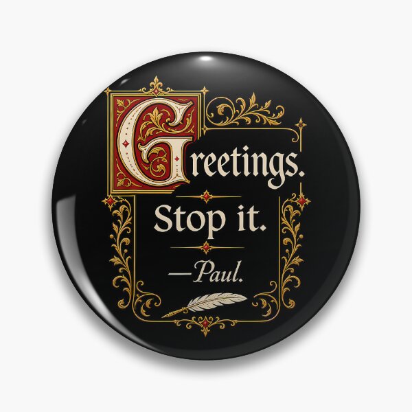 Item preview, Greetings Stop It Paul Funny Christian Sarcastic Bible Meme designed and sold by T9AXER.