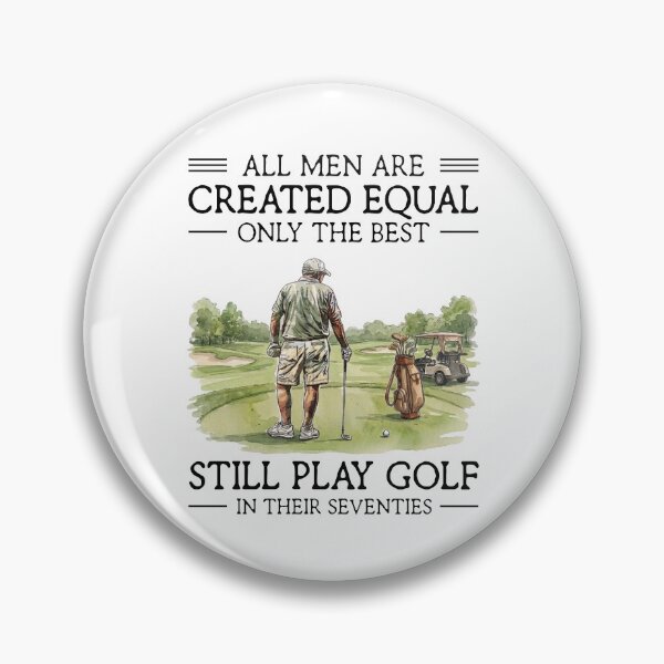 Item preview, All Men Are Created Equal Only The Best Still Play Golf In Their Seventies Funny Golfer designed and sold by LounisArt.