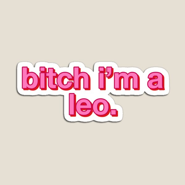 Item preview, Bitch I’m an Leo Zodiac by is gabyiscool designed and sold by gabyiscool.