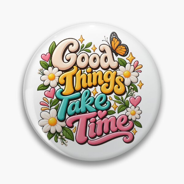 Item preview, Good Things Take Time – Positive Floral Quote designed and sold by TinyWeird.