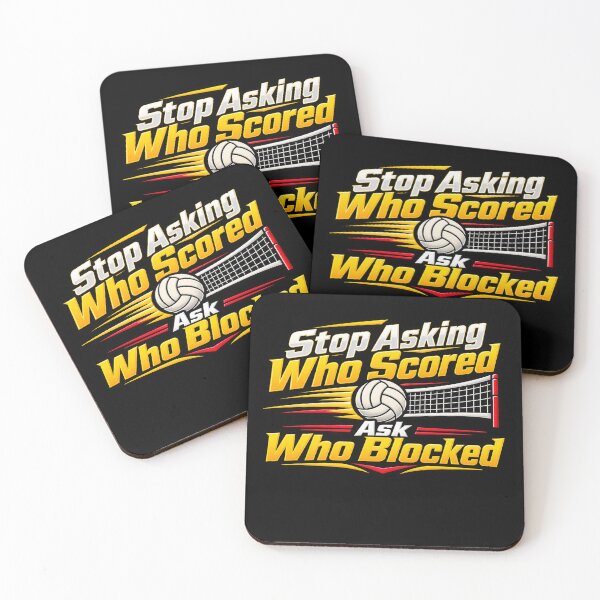 Item preview, Stop Asking Who Scored Ask Who Blocked Funny Volleyball Defense Player Humor designed and sold by 76Valeria.