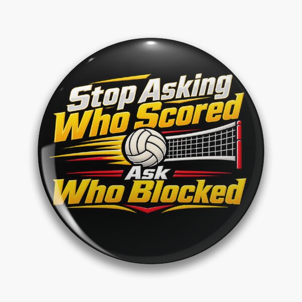 Item preview, Stop Asking Who Scored Ask Who Blocked Funny Volleyball Defense Player Humor designed and sold by 76Valeria.