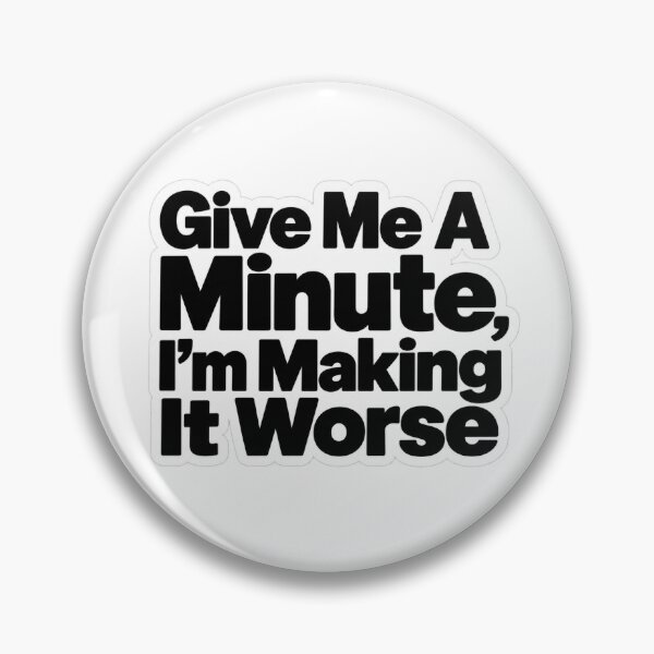 Item preview, Funny Overthinking Sticker Give Me A Minute Quote designed and sold by ArcanePrintsxo.