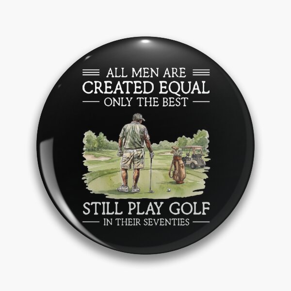 Item preview, All Men Are Created Equal Only The Best Still Play Golf In Their Seventies Funny Golfer designed and sold by LounisArt.