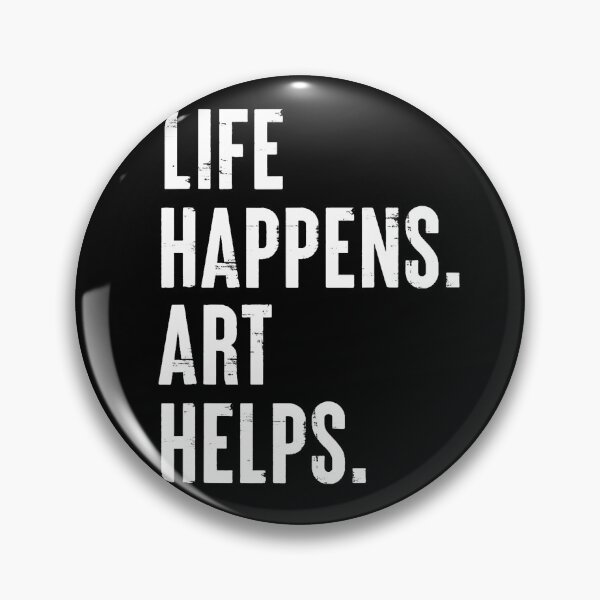 Item preview, Life Happens Art Helps designed and sold by T9AXER.