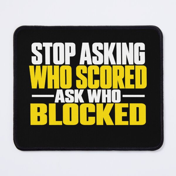 Item preview, Stop Asking Who Scored Ask Who Blocked Funny Volleyball Defense Player Humor designed and sold by 76Valeria.