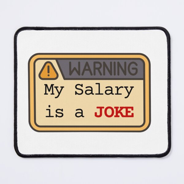 Item preview, Warning My Salary Is A Joke Funny Office Humor Sign designed and sold by OfficeHumors.
