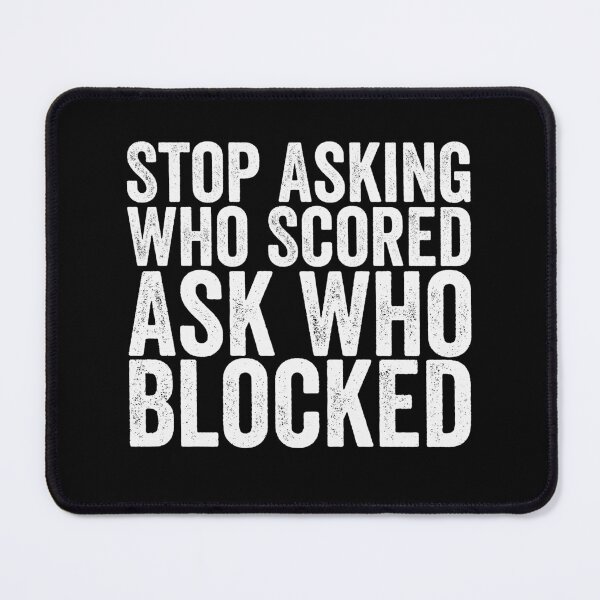 Item preview, Stop Asking Who Scored Ask Who Blocked Funny Volleyball Defense Player Humor designed and sold by 76Valeria.