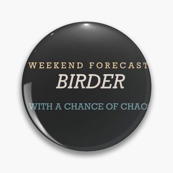 Item preview, Weekend Forecast: Birder With A Chance Of Chaos - Birdwatching designed and sold by RetroThreadWorks.