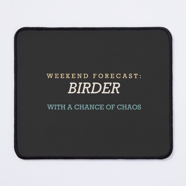 Item preview, Weekend Forecast: Birder With A Chance Of Chaos - Birdwatching designed and sold by RetroThreadWorks.